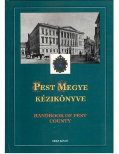 Dr. Kasza Sndor  (szerk.) - Pest megye kziknyve I (angol-nmet-magyar)