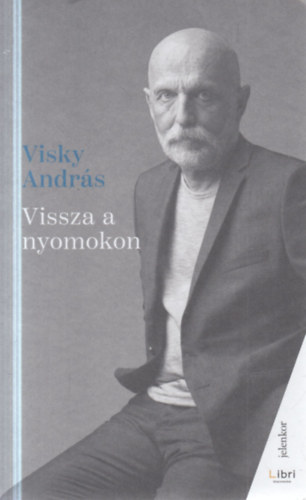 Visky András - Vissza a nyomokon (válogatott versek)