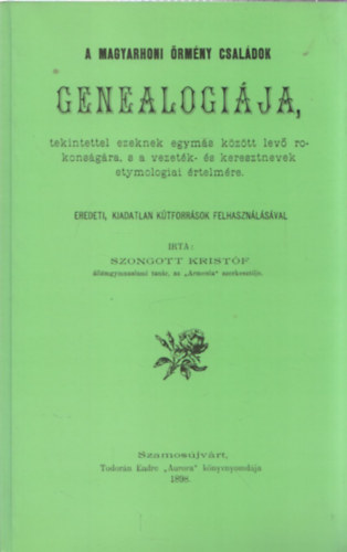 Szongott Krist�f - A magyarhoni �rm�ny csal�dok geneal�gi�ja (reprint)