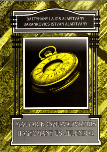 Tkczi Lszl - Magyar konzervatizmus hagyomny s jelenkor