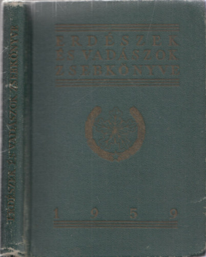 kos Lszl  (szerk.) - Erdszek s vadszok zsebknyve 1959