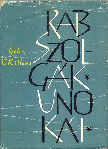 John O.Killens - Rabszolgák unokái