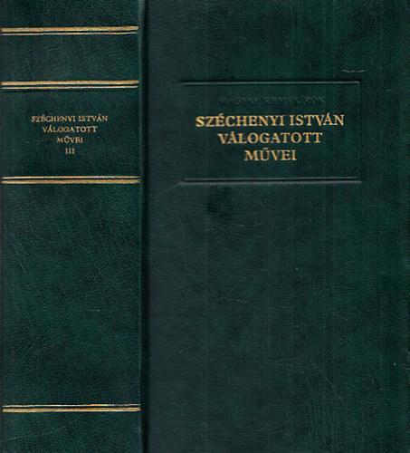 Szchenyi Istvn - Szchenyi Istvn vlogatott mvei III. - nismeret
