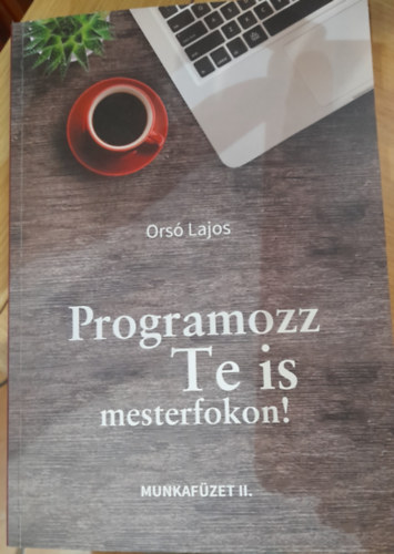 Programozz Te is mesterfokon! Munkafzet II.