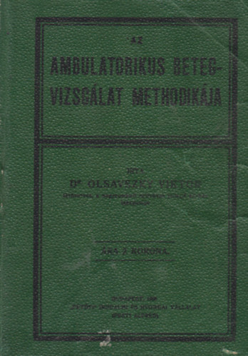 Olsavszky Viktor - Az ambulatorikus betegvizsgálat methodikája