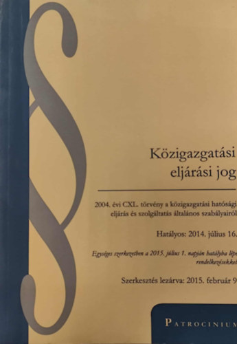 Közigazgatási eljárási jog - hatályos: 2014. július 16.