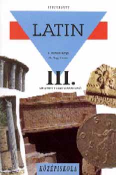N. Horvth Margit; dr. Nagy F - Latin nyelvknyv III.