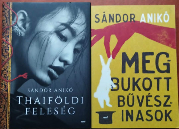 S�ndor Anik� - 2db S�ndor Anik� k�nyv.Thaif�ldi feles�g+Megbukott b�v�szinasok