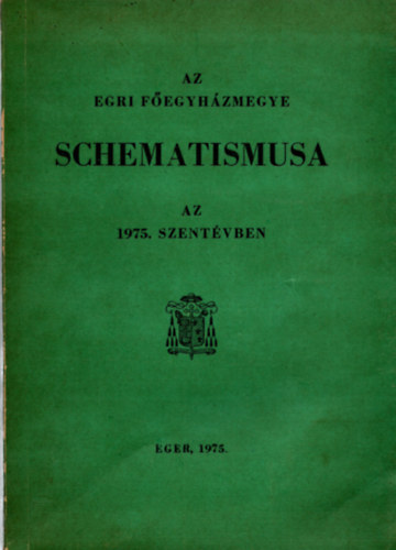 Dr. Bnk Jzsef - Az egri fegyhzmegye schematismusa az 1975. szentvben