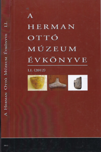 Tth Arnold (szerk.) - A Herman Ott Mzeum vknyve LI. (2012)