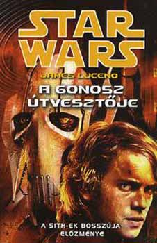 James Luceno - A Gonosz tvesztje - Star Wars
