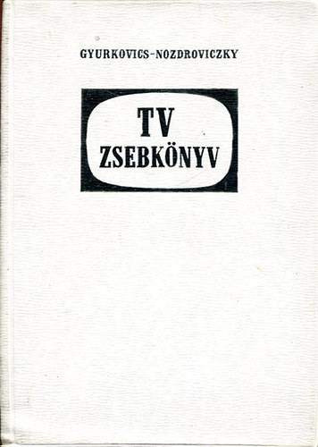 Gyurkovics Attila; Nozdroviczky Lszl - TV - Zsebknyv