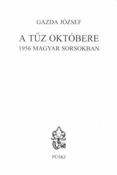 Gazda Jzsef - A tz oktbere - 1956 magyar sorsokban