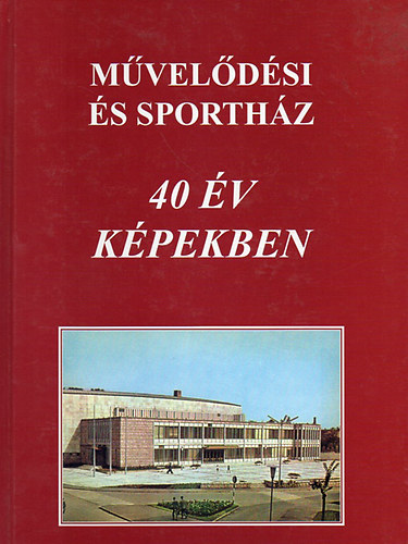 M�vel�d�si �s sporth�z - 40 �v k�pekben