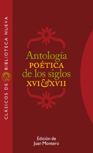 ANTOLOGA POTICA DE LOS SIGLOS XVI Y XVII