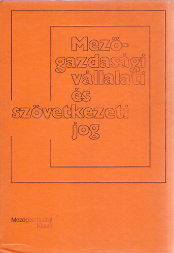 dr. Nagy L�szl�  (szerk.) - Mez�gazdas�gi v�llalati �s sz�vetkezeti jog