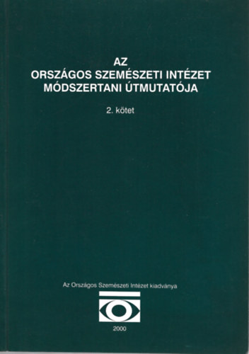 Dr. Hatvani Istv�n  (szerk.) - Az orsz�gos szem�szeti int�zet m�dszertani �tmutat�ja 2.