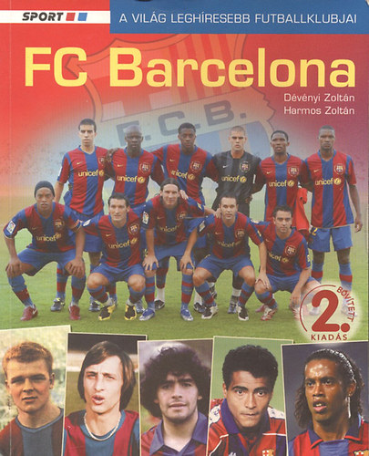 Harmos Zoltn Dvnyi Zoltn - FC Barcelona (A vilg leghresebb futballklubjai)- 2., bvtett kiads