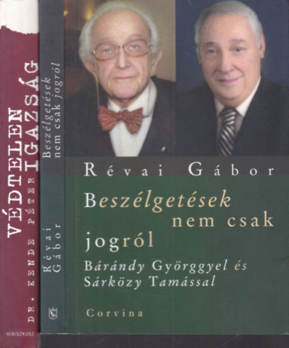 Dr. Kende Pter Rvai Gbor - 2 db. riportknyv (Beszlgetsek nem csak jogrl + Vdtelen igazsg)