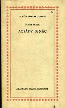 Gunst P�ter - Acs�dy Ign�c (A m�lt magyar tud�sai)