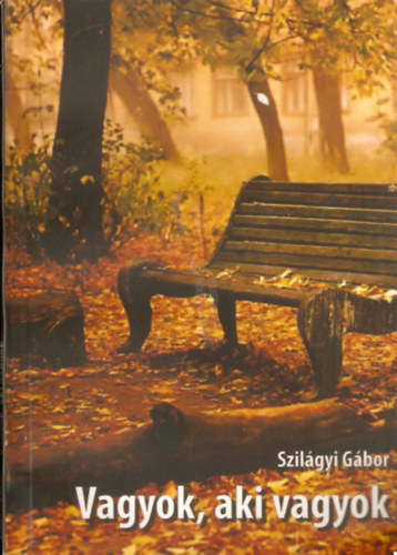 Szil�gyi G�bor - Vagyok, aki vagyok