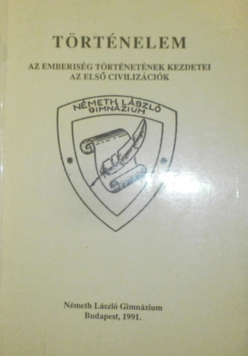 G�ncz�l Enik� - Az emberis�g t�rt�net�nek kezdetei - Az els� civiliz�ci�k