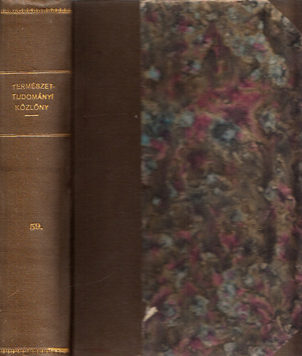 Gombocz Endre dr.  (szerk.); Szab-Patay Jzsef dr. (szerk.) - Termszettudomnyi kzlny 59. ktet (1927/1-12., teljes vfolyam, ptfzetekkel, egybektve)