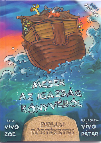 Vívó Zoé - Mesék az igazság könyvéből 1. - Bibliai történetek