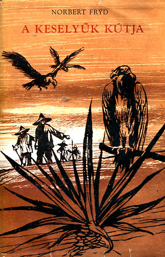 Norbert Fryd - A keselyűk kútja