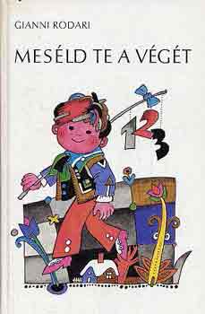 Gianni Rodari - Meséld te a végét