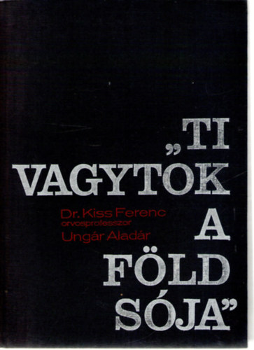 Kiss; Ung�r - "Ti vagytok a f�ld s�ja"