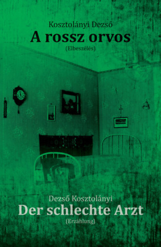 Kosztolnyi Dezs - A rossz orvos / Der schlechte Arzt (Ktnyelv)
