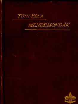 T�th B�la - Mendemond�k (A vil�gt�rt�net furcsas�gai)