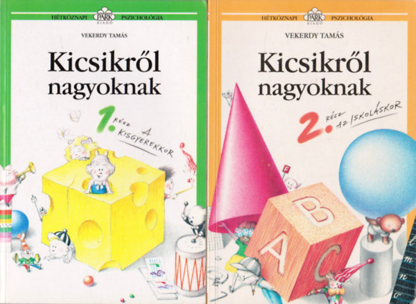 Vekerdy Tamás - Kicsikről nagyoknak 1-2. (A kisgyerekkor - Az iskoláskor)