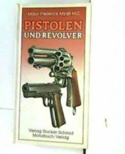 ajor Frederick Myatt M. C. - Pistolen und Revolver