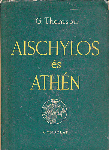 Geroge Thomson - Aischylos s Athn