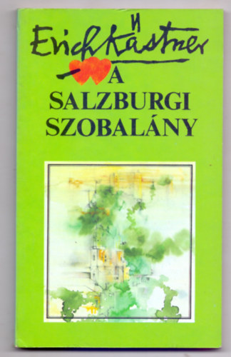 Erich Kästner - A salzburgi szobalány - avagy Kishatárforgalom (Először magyarul)