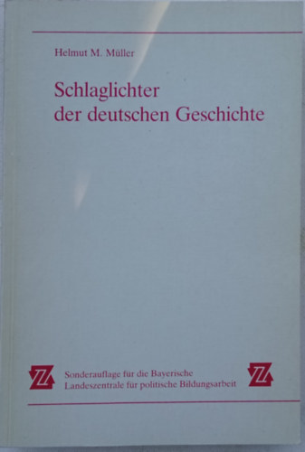 Helmut M. Mller - Schlaglichter der deutschen Geschichte