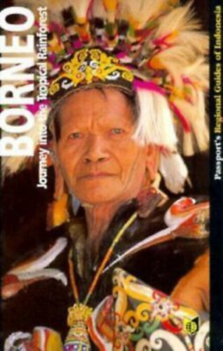 Kal Muller - Borneo: Journey Into the Tropical Rainforest by Muller, Kal