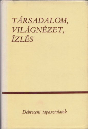 Taar Ferenc - Trsadalom, vilgnzet, zls (Debreceni tapasztalatok)