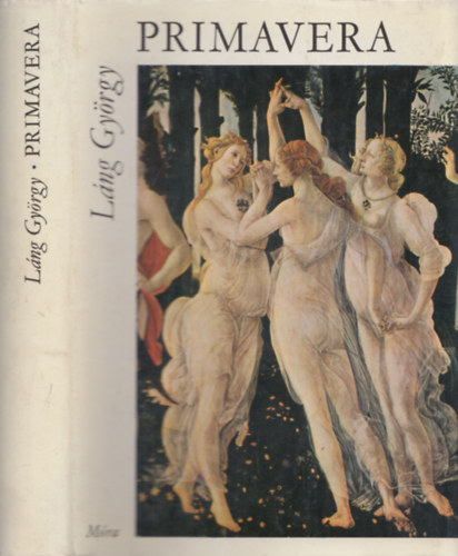 Lng Gyrgy - Primavera (Sandro Botticelli lete) (dediklt)