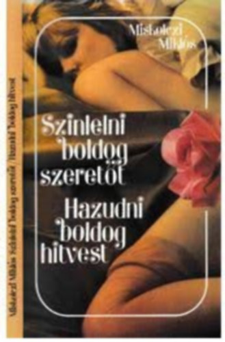 MIskolczi Miklós - Hazudni boldog hitvest