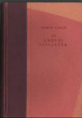 Németh László - Az emberi színjáték I-II.