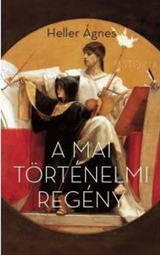 Heller gnes - A mai trtnelmi regny