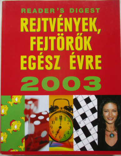 Reader's Digest Kiad� Kft. - Rejtv�nyek, fejt�r�k eg�sz �vre 2003 (Reader's Digest)
