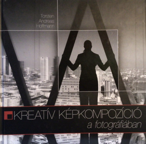 Torsten Andreas Hoffmann - Kreatv kpkompozci a fotogrfiban