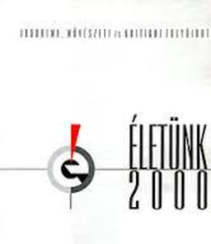 �let�nk 2000 (Irodalmi, m�v�szeti �s kritikai foly�irat) 6.