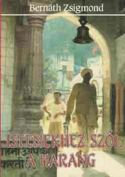 Bernth Zsigmond - Istenekhez szl a harang