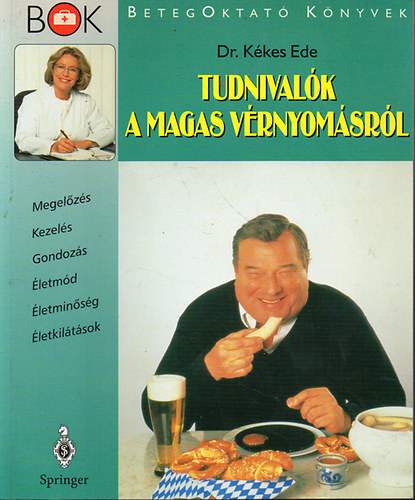 Dr. K�kes Ede - Tudnival�k a magas v�rnyom�sr�l (Megel�z�s, kezel�s, gondoz�s, �letm�d, �letmin�s�g, �letkil�t�sok)