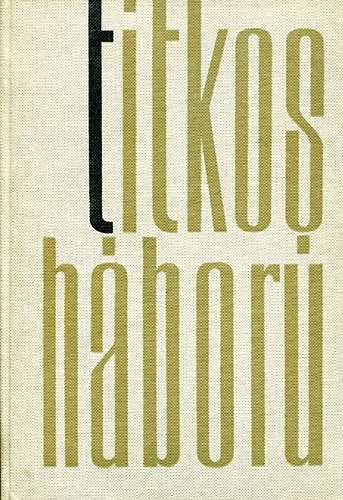 Wilfred Burchett - Titkos háború